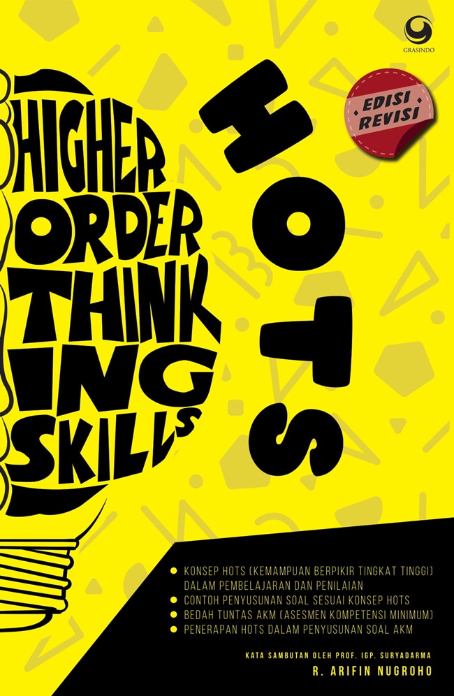 Hots Higher Order Thinking Skills:  Kemampuan Berfikir Tingkat Tinggi (Edisi Revisi)