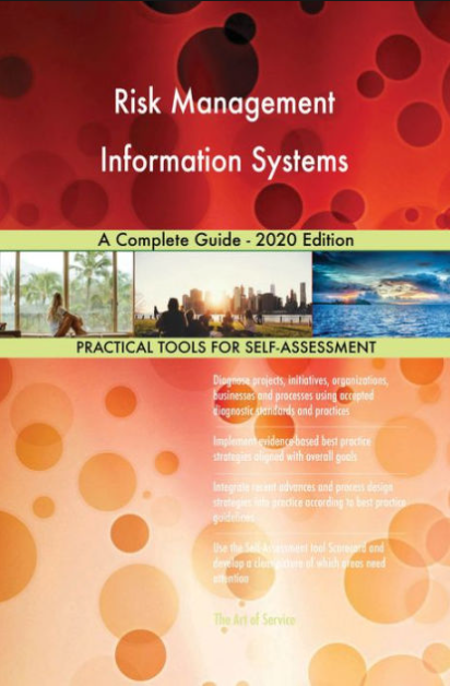 Risk Management Information Systems: A Complete Guide – 2020 Edition
