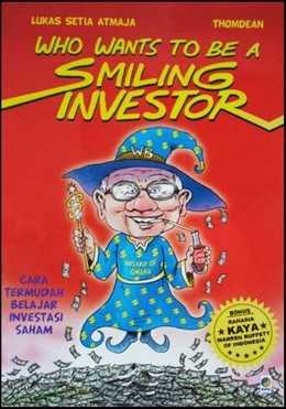 Who Wants To Be A Smiling Investor: Cara Termudah Belajar Investasi Saham