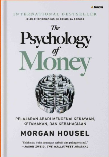 The Psychology Of Money: Pelajaran Abadi Mengenai Kekayaan, Ketamakan, dan Kebahagiaan
