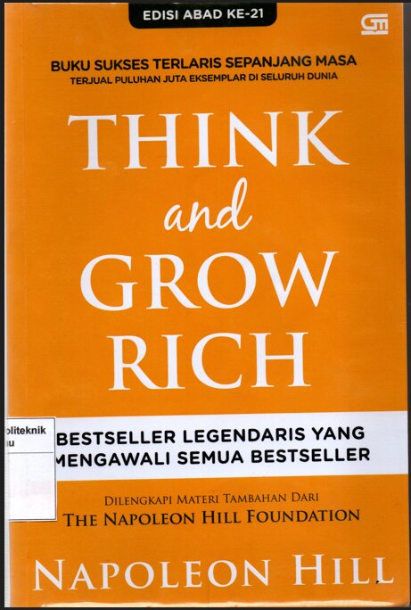 Think and Grow Rich Edisi Abad Ke - 21: Bestseller legendaris Yang Mengawali Semua Bestseller
