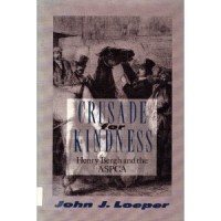 Crusade For Kindness henry bergh and the Aspca