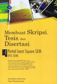 Membuat skripsi, tesis, dan disertasi dengan Partial Least Square SEM (PLS - SEM )