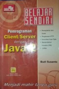 Belajar Sendiri Pemrograman Client/Server dengan Java 2