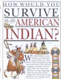 How Would You Survive As an American Indian