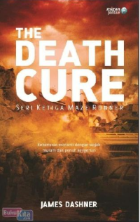 The Deat Cure : Seri Ketiga Maze Runner