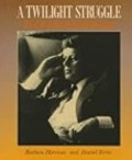 A Twilight Struggle : The Life oF John Fitzgerald Kennedy