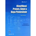 Klasifikasi Proses, Gaya & Daya Pemesinan Buku 1