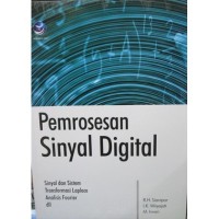 Pemrosesan Sinyal Digital: Sinyal dan Sistem Transformasi Laplace Analisis Fourier dll