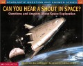 Can you hear a shout in space?