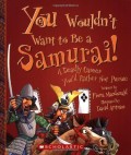 You Wouldn't Want To Be a Samurai