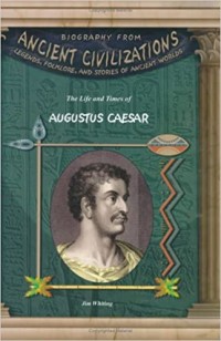 The Life and Times Of Augustus Caesar