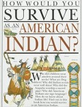 How Would You Survive As An American Indian?