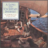 A Long And Uncertain Journey (The 27.000 - Mile Voyage of Vasco da Gama