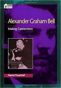 Alexander Graham Bell : making connections