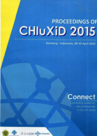 Prosiding: Proceedings of CHI IX Indonesia 2015 (CHIuXiD 2015) The International HCI and UX Conference in Indonesia In Cooperation with ACM SIGCHI 08 - 10 April 2015 Bandung, Indonesia Universitas Katolik Parahyangan (NUPAR)