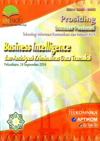 Prosiding: SNTIKI6 (Seminar Nasional Teknologi Informasi Komunikasi dan Industri ke 6) Business Intelligence dan Antisipasi Kriminalitas Data Transaksi, Pekanbaru 24 September 2014