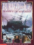 Buried In Ice (The Mystery Of a Lost Arctic Expedition)