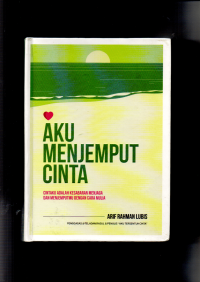 Aku Menjemput Cinta: Cintaku Adalah Kesabaran Menjaga dan Menjemput dengan Cara Mulia