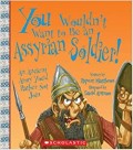 You Wouldn't Want To Be An Assyrian Soldier!