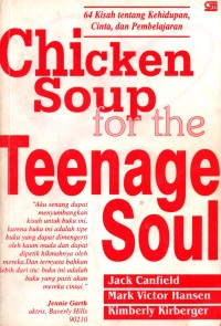 Chicken Soup For The Teenage Soul: 66 Kisah Tentang Hidup, Cinta, dan Pembelajaran