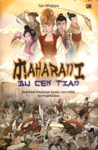 Maharani bu cek tian (Kisah klasik asmara, intrik politik dan penghianatan)