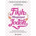 Fikih Menjemput Jodoh: Memahami Proses Islami Menjemput Jodoh dari Khitbah hingga Menikah