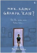 Nak, Kamu Gapapa, ‘Kan?: Pak, Bu, Andai Saja Kalian Tahu