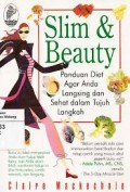 Slim & Beauty: Panduan Diet Agar Anda Langsing dan Sehat dalam Tujuh Langkah