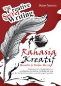 The Creative Secret of Writing: Rahasia Kreatif Menulis di Media Massa