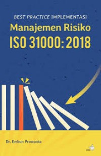 Best Practice Implementasi Manajemen Risiko ISO 31000:2018