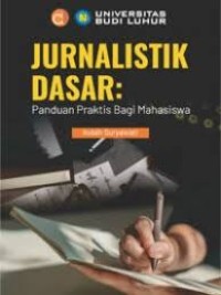 Jurnalistik Dasar: Panduan Praktis bagi Mahasiswa