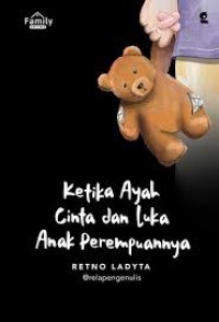 Ketika Ayah Cinta dan Luka Anak Perempuannya