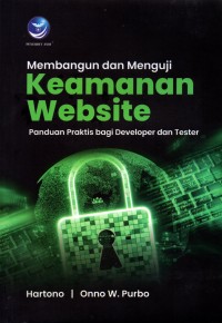 Membangun dan Menguji Keamanan Website: Panduan Praktis bagi developer dan Tester