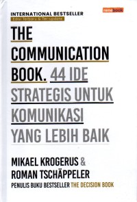 The Communication Book. 44 Ide Strategis Untuk Komunikasi yang Lebih Baik