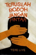 Teruslah Bodoh Jangan Pintar