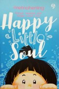 Happy Little Soul: Belajar Memahami Anak dengan Penuh Cinta