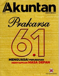 Akuntan Indonesia : Prakarsa 6.1 Menguasai Perubahan Menyiapkan Masa Depan