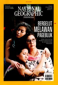 National Geographic Indonesia : Bergelut Melawan Pagebluk