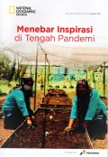 National Geographic Indonesia : Menebar Inspirasi di Tengah Pandemi