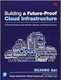 Building a Future-Proof Cloud Infrastructure: A Unified Architecture For Network, Securrity, and Storage Services