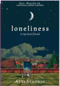 Loneliness Is My Best Friend