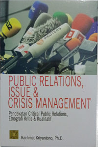 Public Relations, Issue & Crisis Management: Pendekatan Critical Public Relation, Etnografi Kritis & Kualitatif