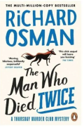 The Man Who Died Twice: A Thursday Murder Club Mystery