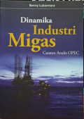 Dinamika Industri Migas Catatan Analis OPEC