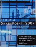 Essential SharePoint 2007: Delivering High-Impact Collaboration