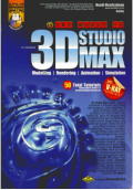 The Magic Of Studio 3D Max: Modelling, Rendering, Animation, Simulation, 50 Total Tutorials Edisi Revisi-2