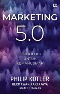 Marketing 5.0 Teknologi Untuk Kemanusiaan