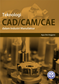 Teknologi CAD/CAM/CAE Dalam Industri Manufaktur