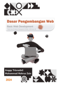 Dasar Pengembangan Web: Basic Web Development Teori dan Praktik Mengenai HTML,CSS dan JS